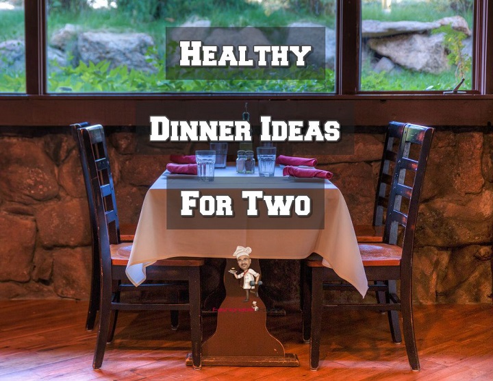 Healthy Dinners Ideas for Two