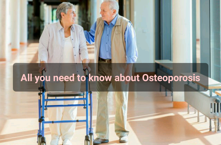 Osteoporosis - Causes, symptoms, Diagnosis and Treatment.