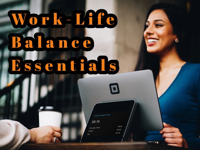 work-life balance essentials