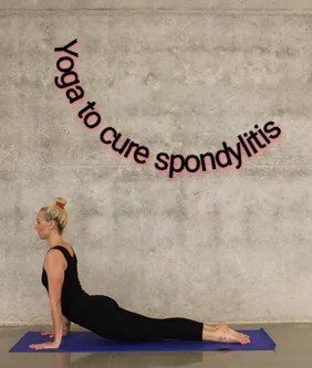Yoga to cure spondylitis