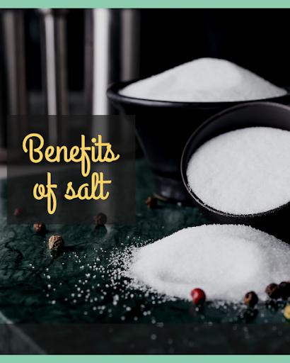 Salt and its benefits