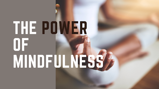 The power of Mindfulness